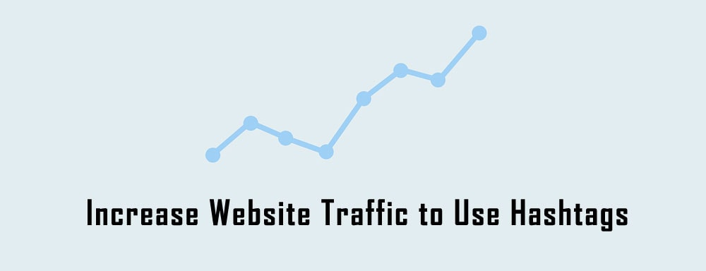 Increase Website Traffic To Use Hashtags